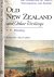Old New Zealand and other W...
