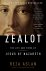 Zealot: the life and times ...