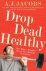 Drop Dead Healthy One Man's...