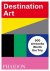 Phaidon Editors - Destination Art