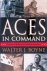 Boyne, Walter J. - Aces In Command: Fighter Pilots as Combat Leaders