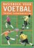  - Basisboek voor voetbal -Training, technieken en tips