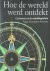 Hoe de wereld werd ontdekt ...