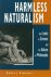 Harmless naturalism : the l...