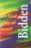 Kelly, Douglas F. - Bidden. Waarom als God alles al weet