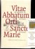 Vitae Abbatum Orti Sancte M...