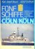 Funf Schiffe Coln/Koln