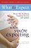 What to Expect When You're ...