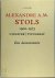 C. van Dijk, H.J. Duijzer - Alexandre A.M. Stols. 1900-1973. Uitgever | Typograaf. Een documentatie Met een lijst van door Stols uitgegeven en/of typografisch verzorgde boeken