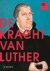 De kracht van Luther