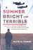 Fisher, David E. - A Summer Bright and Terrible: Winston Churchill, Lord Dowding, Radar, and the Impossible Triumph of the Battle of Britain