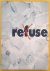 DRABBE, NATASCHA. - Refuse: Making the Most of What We Have - First European Arango International Design Exhibition.