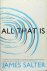 James Salter - All That Is