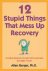 Allen Berger - 12 Stupid Things That Mess Up Recovery