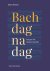 Ignace Bossuyt - Bach dag na dag