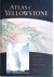 Marcus, W. Andrew  James E. Meacham  Ann W. Rodman  Alethea Y, Steingisser - Atlas of Yellowstone