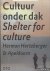 Hertzberger, Herman  Hans Menke  Tom Munsterman  Max van Rooy - Cultuur onder dak. Shelter For Culture. Apeldoorn. Herman Hertzberger  Apeldoorn