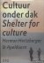 Cultuur onder dak. Shelter ...
