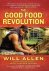 The Good Food Revolution. G...