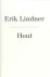 Lindner, Erik. - Hout