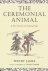 The Ceremonial Animal