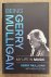 MULLIGAN, GERRY. - Being Gerry Mulligan: My Life in Music.