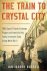 The Train to Crystal City: ...