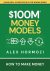 $100M Money Models How To M...