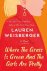 Lauren Weisberger - Where the Grass is Green and the Girls Are Pretty