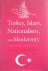 Turkey, Islam, Nationalism,...