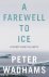 Farewell to Ice. A report f...