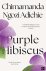 Chimamanda Ngozi Adichie - Purple Hibiscus