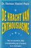 Peale, Norman Vincent - De kracht van enthousiasme. Hoe een positieve, blije levenshouding op te bouwen en te behouden