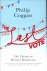 COGGAN, PHILIP - The last vote. The threats to western democracy