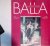 Benzi, Fabio - Balla: La Collezione Biagiotti Cigna: Dipinti, Moda Futurista, Arti Applicate = The Biagiotta Cigna Collection: Paintings, Futurist Fashion, Applied Arts