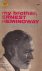 My brother, Ernest Hemingway