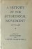 Ruth Rouse - A History Of The Ecumenical Movement 1517-1948