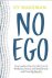 No Ego: How Leaders Can Cut...
