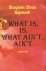 What is, is, What Ain't, Ain't