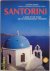 Santorini: A Guide to the I...