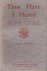 Humphreys, Christmas - Thus Have I Heard. Containing The Teaching, Application, and some Scriptures of the Southern or Thera Vada School of Buddhism