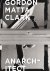 Gordon Matta-Clark. Anarchi...