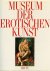 Museum der Erotischen Kunst...