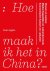 Hoe maak ik het in China?