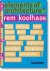 Rem Koolhaas&, Irma Boom - Koolhaas. Elements of Architecture