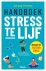 Handboek Stress te lijf De ...