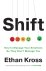 Ethan Kross - (1) Shift