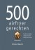 500 airfryer gerechten heer...