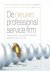 Mandele, Martijn van der; Henk Volberda & Rob Wagenaar - De nieuwe professional service firm. Hoe advocaten, accountants & adviseurs zichzelf opnieuw uitvinden