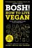 Henry Firth ; Ian Theasby - BOSH! How to Live Vegan
